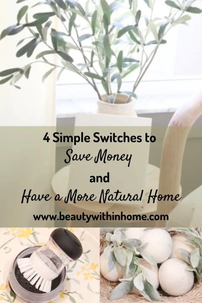 a collage with the words "4 simple switches to save money and have a more natural home" 